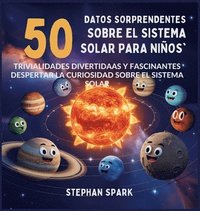 bokomslag 50 Datos Sorprendentes Sobre El Sistema Solar Para Niños