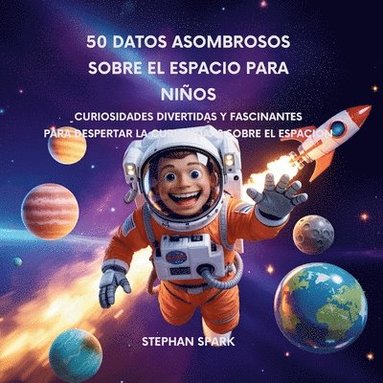 bokomslag 50 Datos Sorprendentes Sobre El Espacio Para Niños