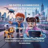 bokomslag 50 Datos Sorprendentes Sobre Tecnología Para Niños