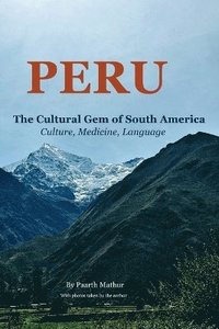 bokomslag Peru the Cultural Gem of South America