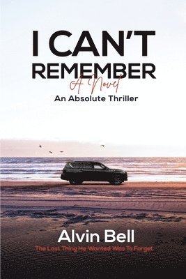 bokomslag I Can't Remember: An Absolute Thriller