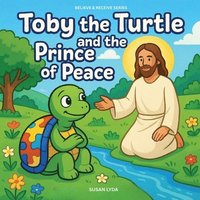 bokomslag Toby the Turtle and the Prince of Peace