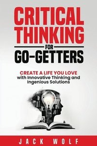 bokomslag Critical Thinking for Go-Getters