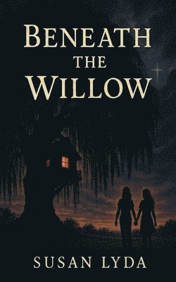 Susan Lyda - Beneath the Willow, Häftad