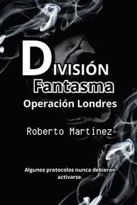 bokomslag División Fantasma - Operación Londres