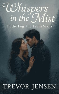 bokomslag Whispers In The Mist: In the Fog, the Truth Waits