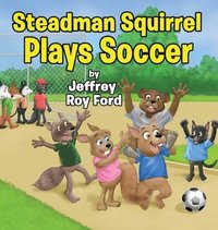 bokomslag Steadman Squirrel Plays Soccer