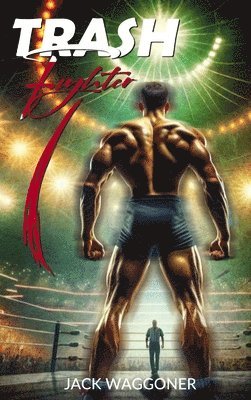 Jack Waggoner - Trash Fighter, Inbunden