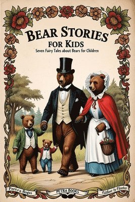Arthur Scott Bailey, Frank L Baum, Peter I Kattan - Bear Stories for Kids, Häftad