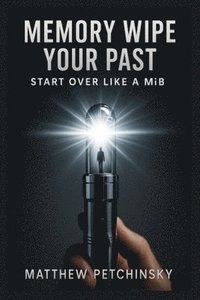 bokomslag Memory Wipe Your Past: Start over like a MIB