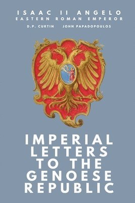 bokomslag Imperial Letters to the Genoese Republic
