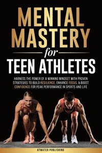 bokomslag Mental Mastery For Teen Athletes