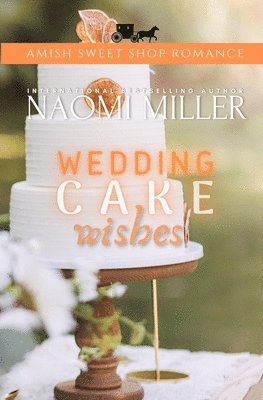 Naomi Miller - Wedding Cake Wishes, Häftad