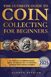 bokomslag Ultimate Guide To Coin Collecting For Beginners