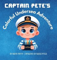 bokomslag Captain Pete's Colorful Undersea Adventure