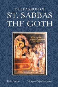 bokomslag Passion of St. Sabbas the Goth