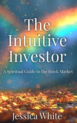 Jessica White - Intuitive Investor, Häftad