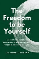 Henry Thoreau - The Freedom to be Yourself, Häftad
