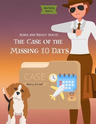 Schaaf - Sofia and Reggy Solve the Case of the Missing 10 Days, Häftad