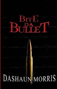 bokomslag Bite Da Bullet