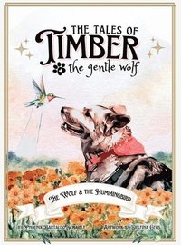 bokomslag The Tales of Timber the Gentle Wolf