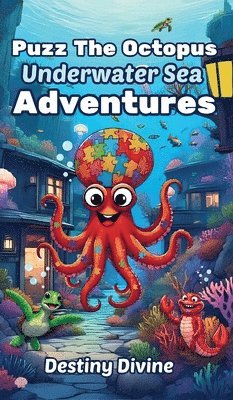 Destiny Divine - Puzz The Octopus, Inbunden