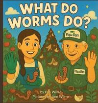 bokomslag What Do Worms Do?
