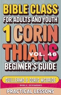 bokomslag Bible Class for Adults and Youth Beginner's Guide - 1 Corinthians
