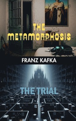 bokomslag The Metamorphosis & The Trial: Two Existential Classics by Franz Kafka