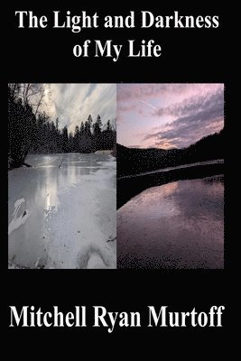 Mitchell Ryan Murtoff, Mitchell Ryan Murtoff - Light and Darkness of My Life, Häftad