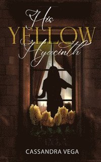 bokomslag His Yellow Hyacinth