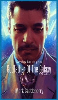 bokomslag The Godfather Of The Galaxy