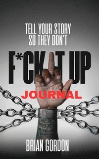 bokomslag Tell Your Story So They Don't F*ck It Up: Journal