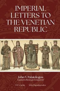 bokomslag Imperial Letters to the Venetian Republic