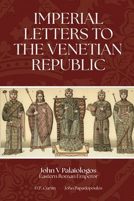 bokomslag Imperial Letters to the Venetian Republic