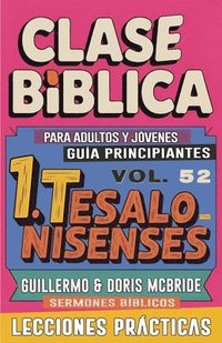 bokomslag Clase Bíblica para Adultos y Jóvenes Guía Principiantes - 1 Tesalonisenses: Sermones Bíblicos