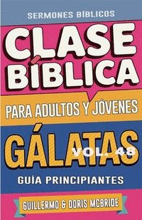 bokomslag Clase Bíblica para Adultos y Jóvenes Guía Principiantes - Gálatas