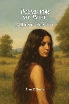 bokomslag Poems for my Wife: A Hippie for Life