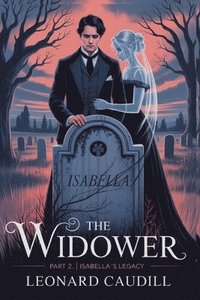 bokomslag The widower Part 2 Isabella's Legacy