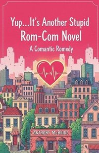 bokomslag Yup...It's Another Stupid Rom-Com Novel