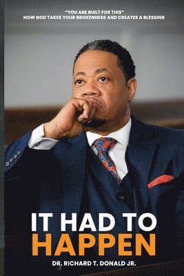 Richard T Donald, Richard T. Donald, Dr. Richard  T Donald - It Had To Happen, Häftad