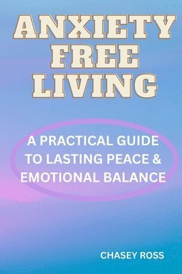 bokomslag Anxiety-Free Living