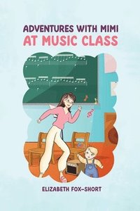bokomslag Adventures with Mimi at Music Class