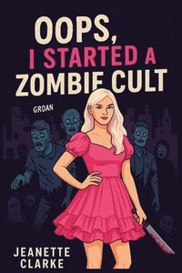bokomslag Oops! I Started A Zombie Cult