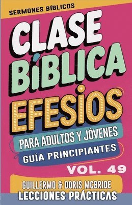 Guillermo Doris McBride - Clase Bíblica para Adultos y Jóvenes Guía Principiantes - Efesios, Häftad