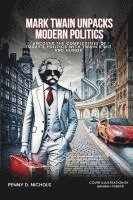 bokomslag Mark Twain Unpacks Modern Politics: Uncover the complexities of today's politics with Twain's wit and humor