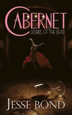 bokomslag Cabernet & Desires of the Dead