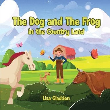 bokomslag The Dog and the Frog in the Country Land