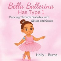 bokomslag Bella Ballerina Has Type 1