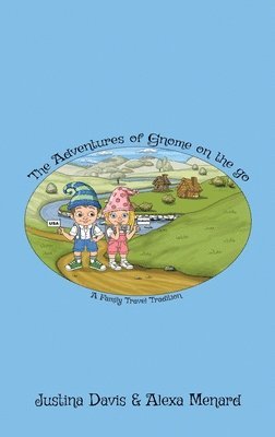 bokomslag The Adventures of Gnome on the Go: A Family Travel Tradition